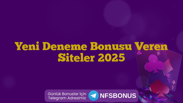 Yeni Deneme Bonusu Veren Siteler 2025